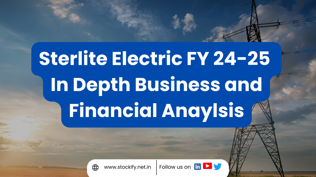 Sterlite Electric FY25: In Depth Financial Analysis
