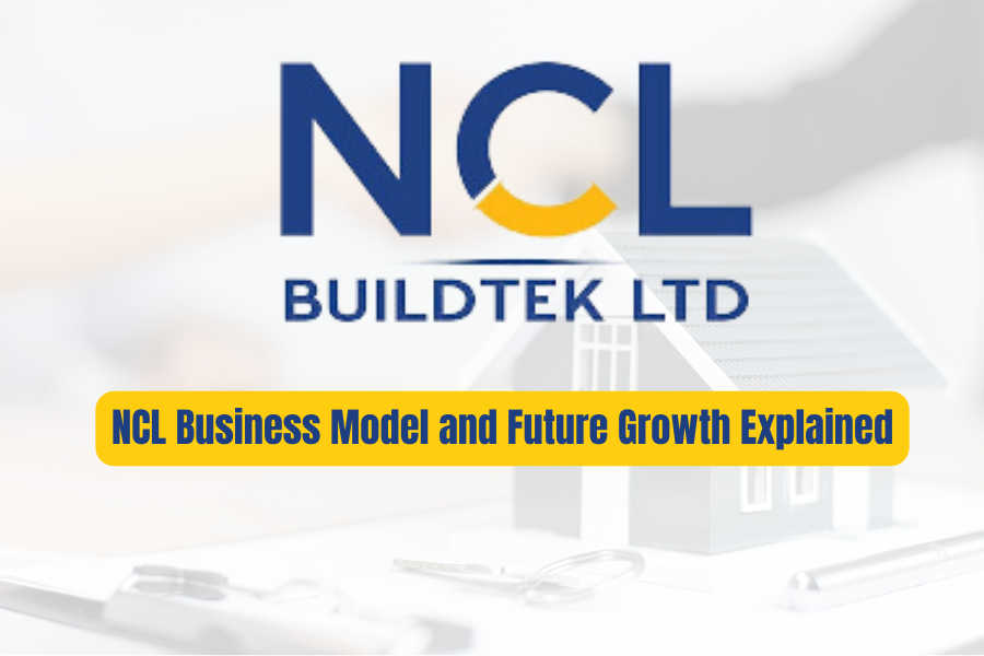 NCL Buildtek Business Model And Estimated Future Growth Explained
