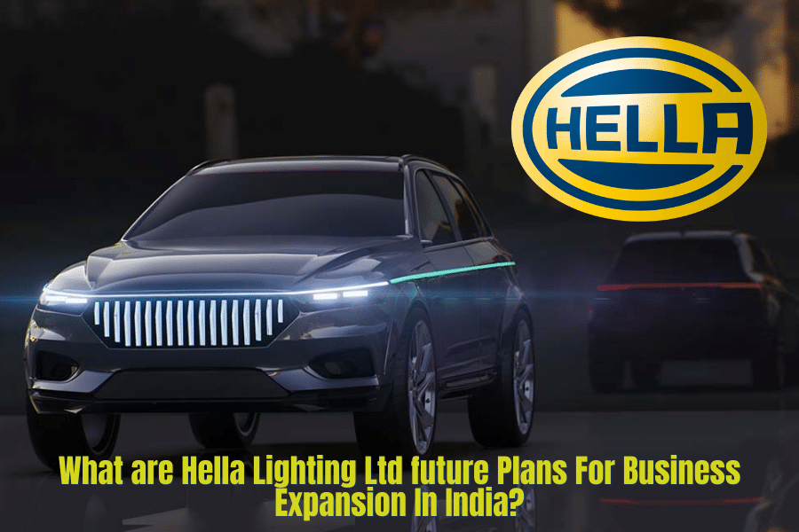 What are HELLA Lighting Ltd Future Plans For Business Expansion In India?