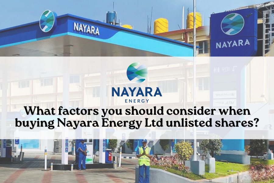 What Factors Should You Consider When Buying Nayara Energy Ltd Unlisted Shares?