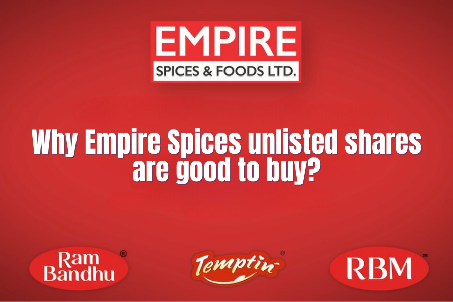 Is It Worth To Invest in Empire Spices Unlisted Shares?