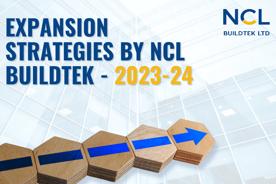 Expansion Strategies By NCL Buildtek In 2023-24
