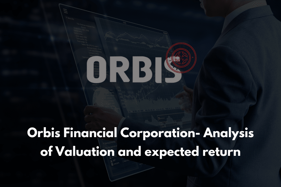 Orbis Financial Corporation- Analysis of Valuation And Expected Returns