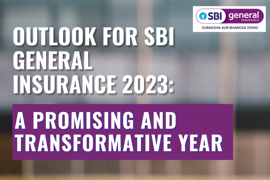 Outlook For SBI General Insurance 2023: A Promising And Transformative Year