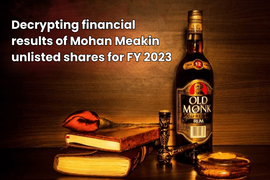 Decrypting Financial Results Of Mohan Meakin Unlisted Shares For FY 2023
