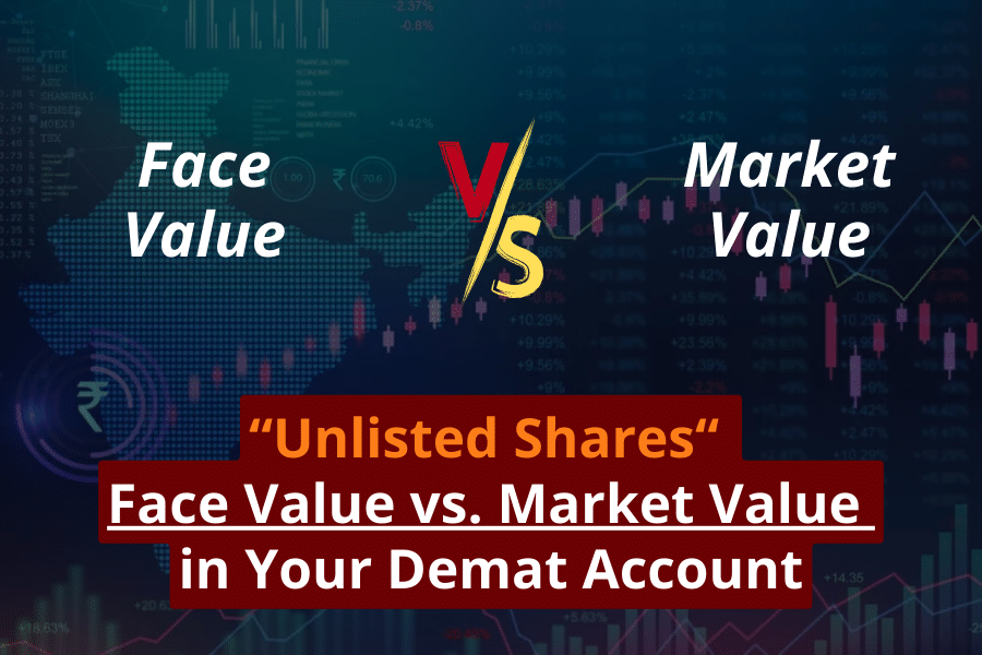 Unlisted Shares Face Value vs. Market Value in Your Demat Account