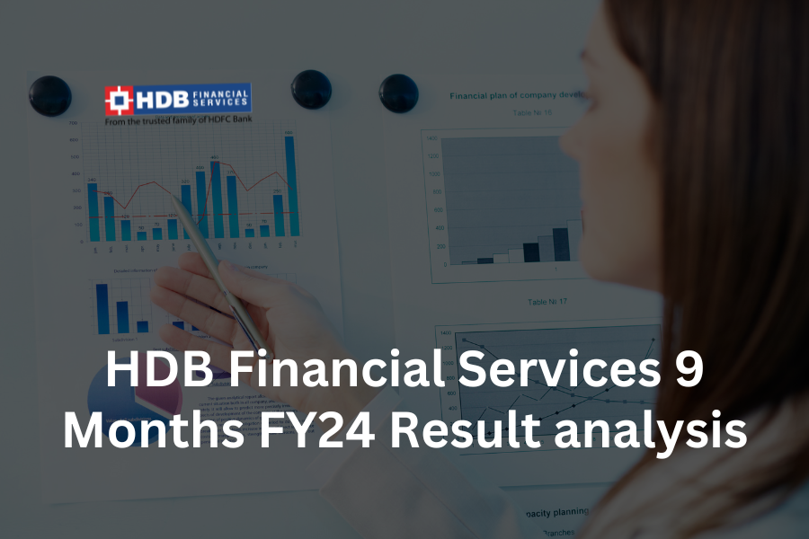HDB Financial Reports Unusual Growth , 9M FY24 Analysis
