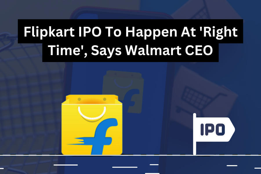 Walmart CEO Says Flipkart IPO will occur at the 'Right Time'