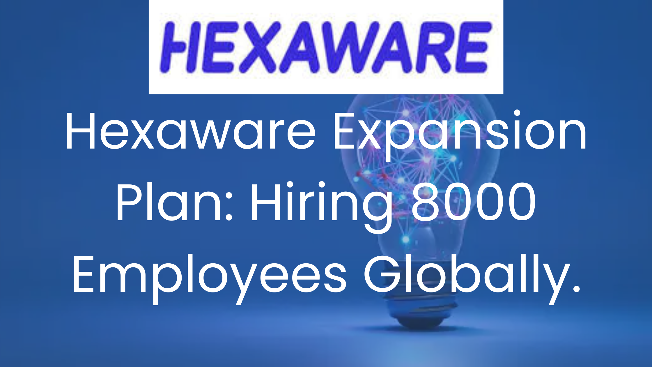 Hexaware Plans To Hire 8000 Employees Globally