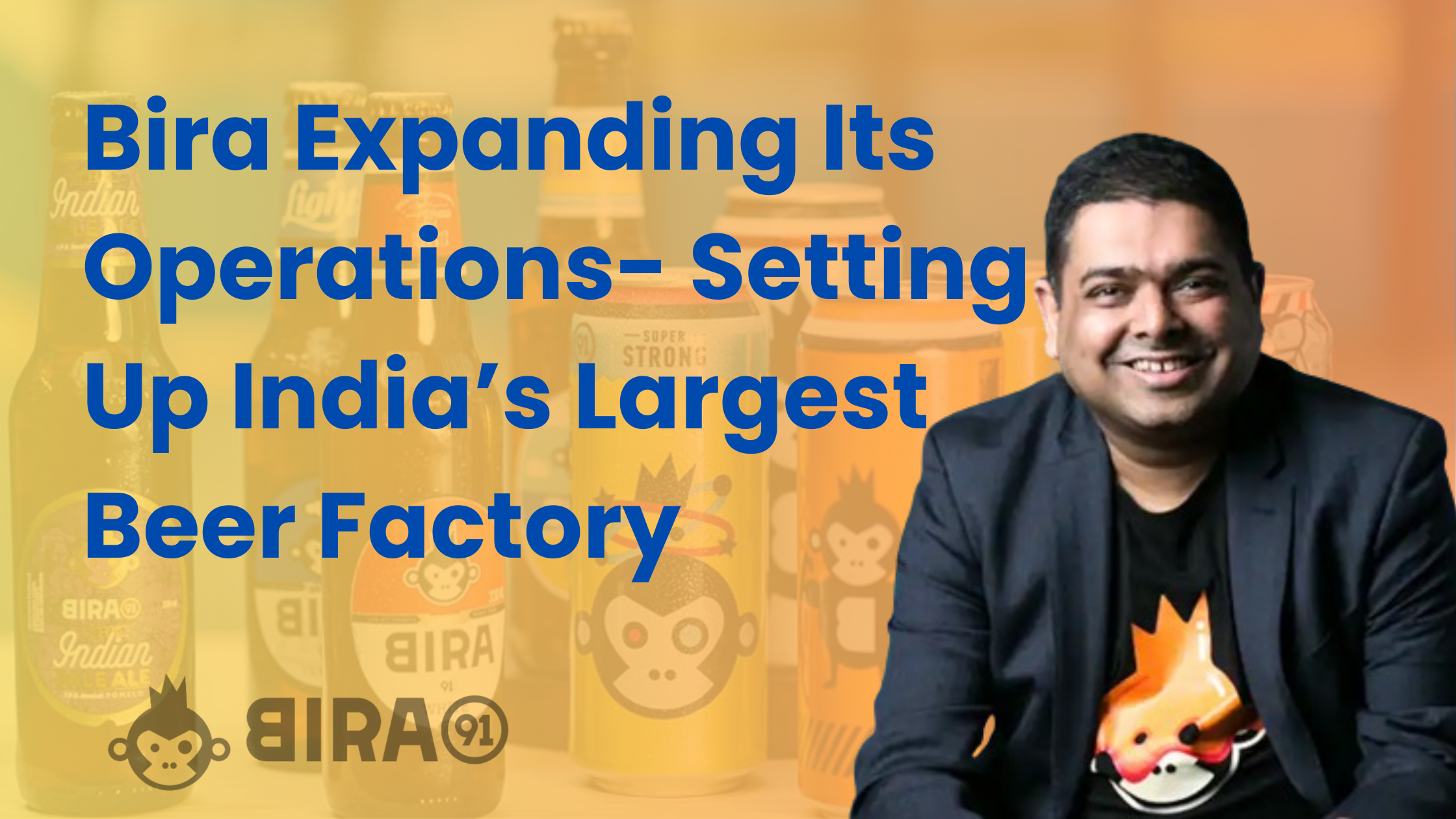 Bira Building Influence- Setting Up India’s Largest Beer Factory